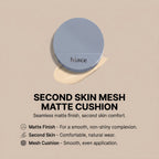 Second Skin Mesh Matte Cushion