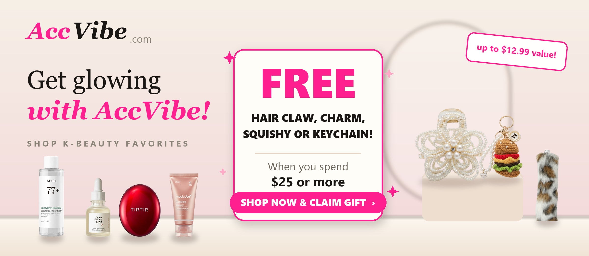 Get glowing with AccVibe — free hair claw, charm, squishy or keychain (up to $12.99 value) when you spend $25 or more, featuring Anua, Beauty of Joseon, TIRTIR and Medicube