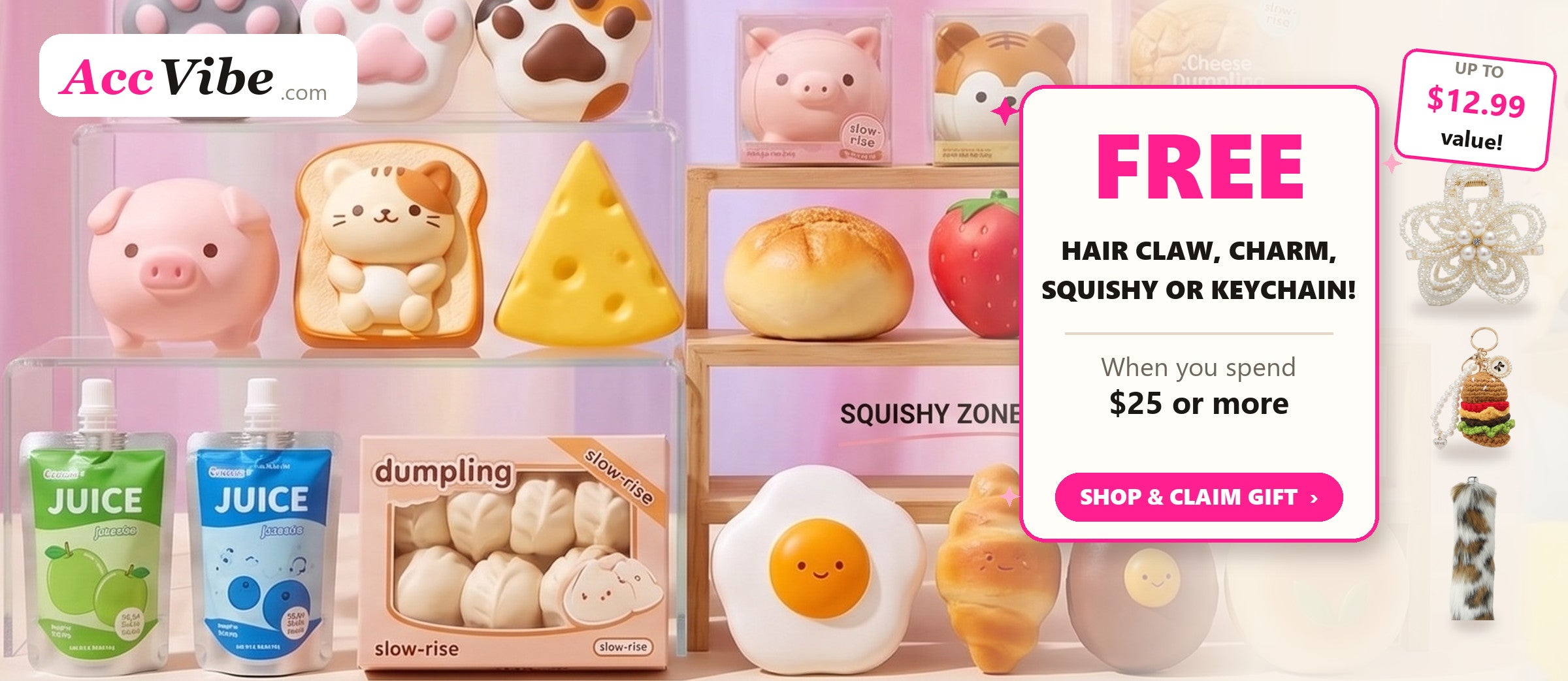 The squishy zone — pigs, paw pads, cheese and dumplings, plus a free hair claw, charm, squishy or keychain (up to $12.99 value) with $25+ orders